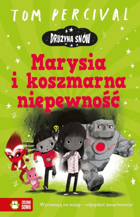 Drużyna Snów. Marysia i koszmarna niepewność Drużyna Snów. Marysia i koszmarna niepewność
